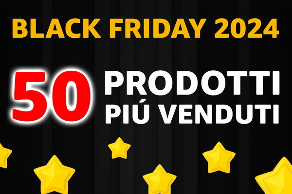  prodotti più venduti al black friday 2024